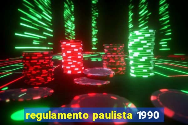 regulamento paulista 1990